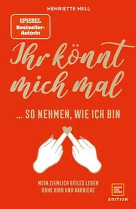 Hell |  Ihr könnt mich mal so nehmen, wie ich bin | eBook | Sack Fachmedien