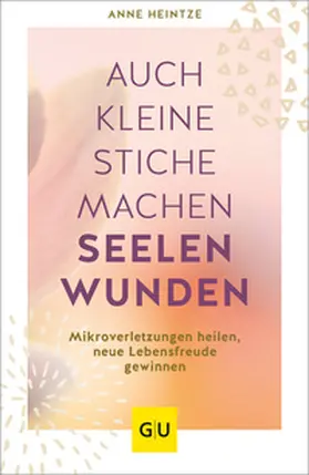 Heintze |  Auch kleine Stiche machen Seelenwunden | Buch |  Sack Fachmedien