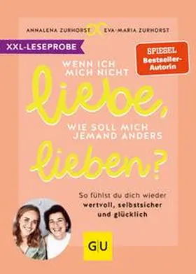 Zurhorst | XXL-Leseprobe: Wenn ich mich nicht liebe, wie soll mich jemand anders lieben? | E-Book | sack.de