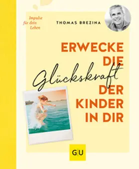 Brezina |  Erwecke die Glückskraft der Kinder in dir | Buch |  Sack Fachmedien