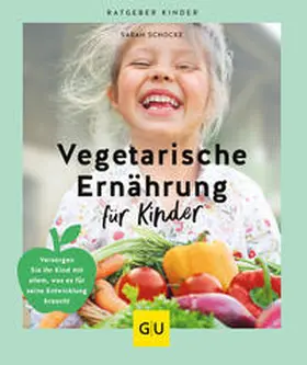 Schocke |  Vegetarische Ernährung für Kinder | Buch |  Sack Fachmedien