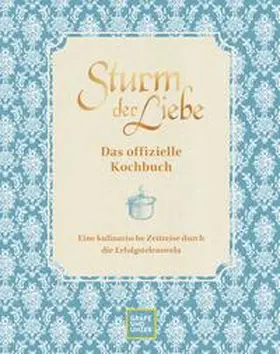 GmbH |  Das offizielle Sturm der Liebe-Kochbuch | eBook | Sack Fachmedien