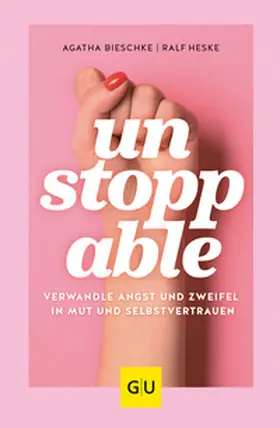 Bieschke / Heske |  UNSTOPPABLE | Buch |  Sack Fachmedien