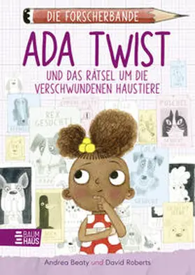 Beaty |  Die Forscherbande: Ada Twist und das Rätsel um die verschwundenen Haustiere | Buch |  Sack Fachmedien