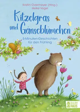 Overmeyer |  Kitzelgras und Gänseblümchen - 5-Minuten-Geschichten für den Frühling | Buch |  Sack Fachmedien