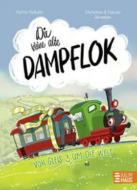 Pokahr |  Die kleine alte Dampflok - Von Gleis 3 um die Welt | Buch |  Sack Fachmedien