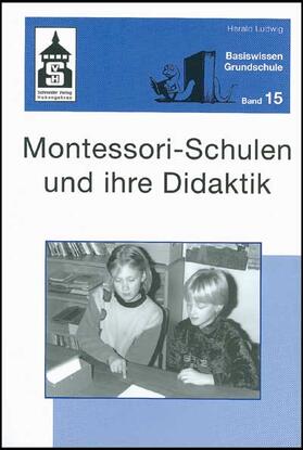 Ludwig |  Montessori-Schulen und ihre Didaktik | Buch |  Sack Fachmedien