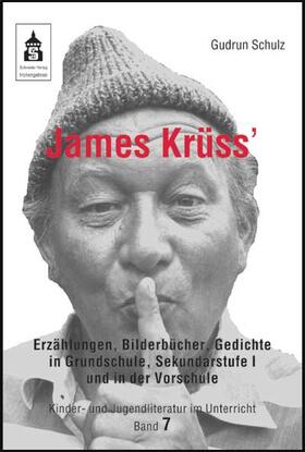 Schulz |  James Krüss' Erzählungen, Bilderbücher und Gedichte in der Vorschule, Grundschule und Sekundarstufe I | Buch |  Sack Fachmedien