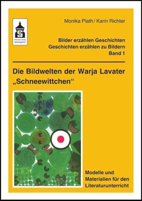 Plath / Richter |  Die Bildwelten der Warja Lavater "Schneewittchen" | Buch |  Sack Fachmedien