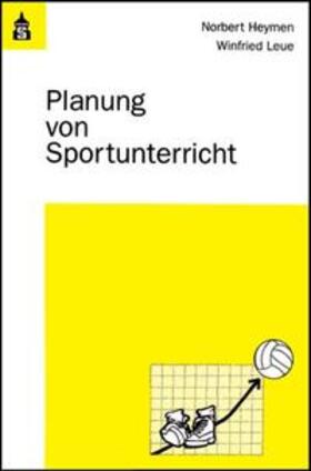 Heymen / Leue |  Planung von Sportunterricht | Buch |  Sack Fachmedien