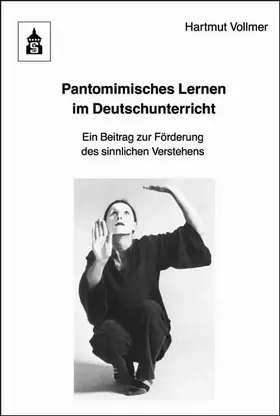 Vollmer |  Pantomimisches Lernen im Deutschunterricht | Buch |  Sack Fachmedien