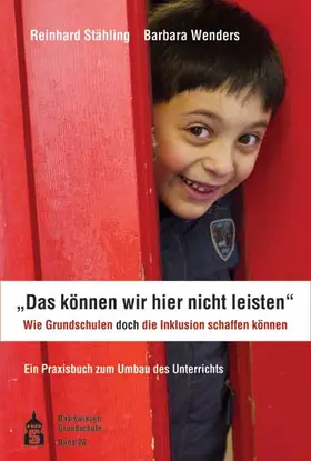 Stähling / Wenders |  "Das können wir hier nicht leisten". Wie Grundschulen doch die Inklusion schaffen können | Buch |  Sack Fachmedien