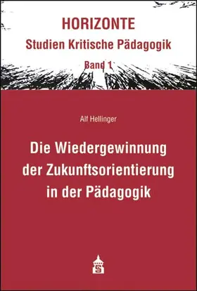 Hellinger |  Die Wiedergewinnung der Zukunftsorientierung in der Pädagogik | Buch |  Sack Fachmedien