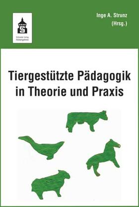 Strunz |  Tiergestützte Pädagogik in Theorie und Praxis | Buch |  Sack Fachmedien