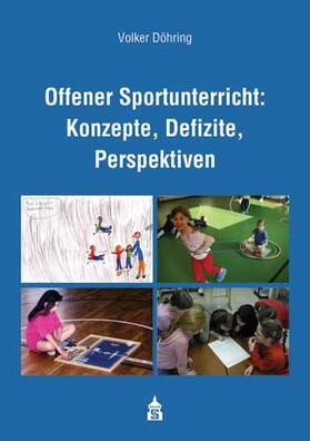 Döhring |  Offener Sportunterricht: Konzepte, Defizite, Perspektiven | Buch |  Sack Fachmedien