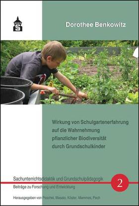 Benkowitz |  Wirkung von Schulgartenerfahrung auf die Wahrnehmung pflanzlicher Biodiversität durch Grundschulkinder | Buch |  Sack Fachmedien