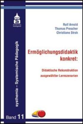 Arnold / Prescher / Stroh |  Ermöglichungsdidaktik: konkret | Buch |  Sack Fachmedien