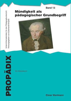 Wortmann |  Mündigkeit als pädagogischer Grundbegriff: ein Arbeitsbuch | Buch |  Sack Fachmedien