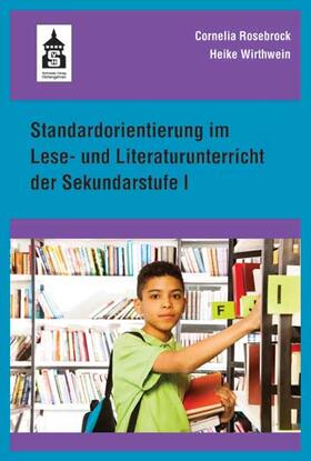 Rosebrock / Wirthwein |  Standardorientierung im Lese- und Literaturunterricht der Sekundarstufe I | Buch |  Sack Fachmedien