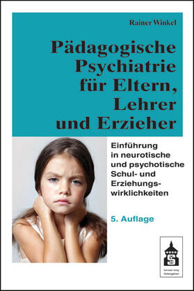 Winkel |  Pädagogische Psychiatrie für Eltern, Lehrer und Erzieher | Buch |  Sack Fachmedien