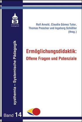 Arnold / Gomez Tutor / Prescher |  Ermöglichungsdidaktik | Buch |  Sack Fachmedien