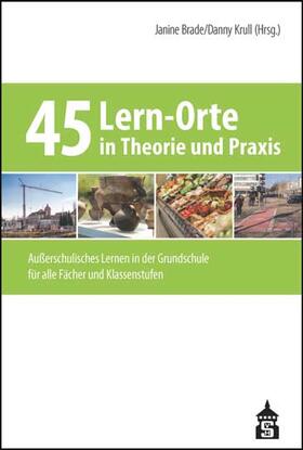 Brade / Krull |  45 Lern-Orte in Theorie und Praxis | Buch |  Sack Fachmedien