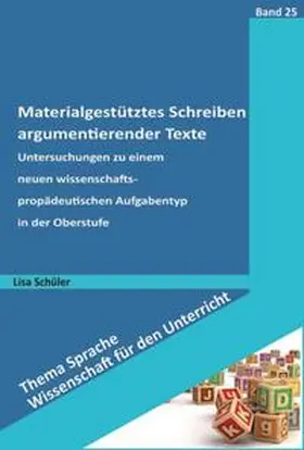 Schüler | Materialgestütztes Schreiben argumentierender Texte | Buch | 978-3-8340-1718-5 | sack.de