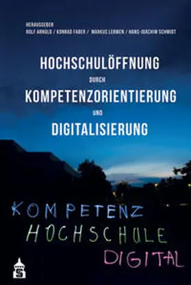 Arnold / Faber / Lermen |  Hochschulöffnung durch Kompetenzorientierung und Digitalisierung | Buch |  Sack Fachmedien