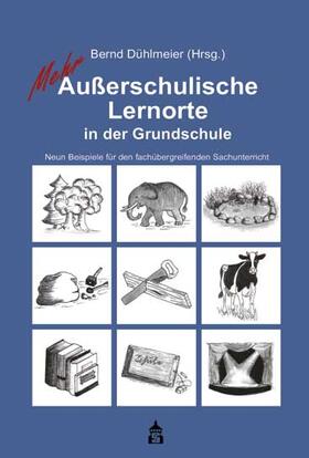 Dühlmeier |  Mehr Außerschulische Lernorte in der Grundschule | Buch |  Sack Fachmedien