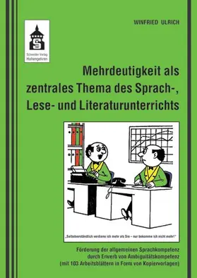 Ulrich |  Mehrdeutigkeit als zentrales Thema des Sprach-, Lese- und Literaturunterrichts | Buch |  Sack Fachmedien