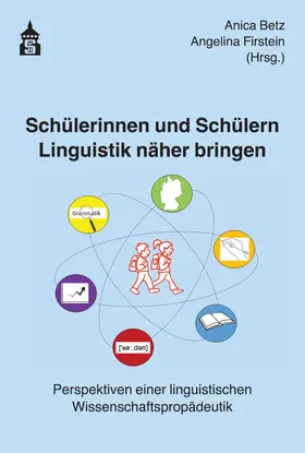 Betz / Firstein |  Schülerinnen und Schülern Linguistik näher bringen | Buch |  Sack Fachmedien