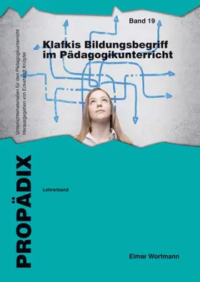 Wortmann |  Klafkis Bildungsbegriff im Pädagogikunterricht | Buch |  Sack Fachmedien