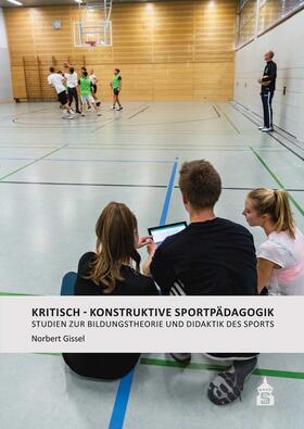 Gissel |  Gissel, N: Kritisch-Konstruktive Sportpädagogik | Buch |  Sack Fachmedien