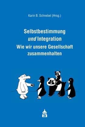 Schnebel |  Selbstbestimmung und Integration | Buch |  Sack Fachmedien