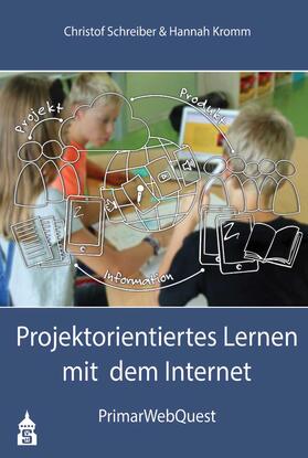 Schreiber / Kromm |  Projektorientiertes Lernen mit dem Internet | Buch |  Sack Fachmedien