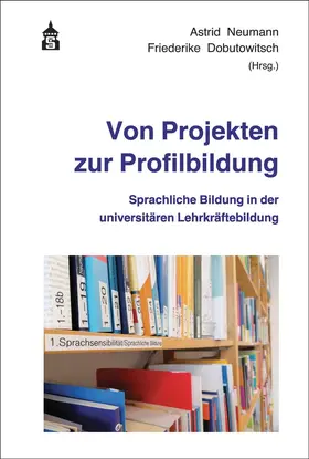 Neumann / Dobutowitsch |  Von Projekten zur Profilbildung | Buch |  Sack Fachmedien