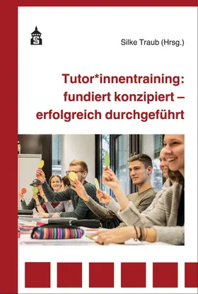 Traub |  Tutor*innentraining: fundiert konzipiert - erfolgreich durchgeführt | Buch |  Sack Fachmedien