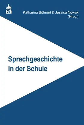 Böhnert / Nowak |  Sprachgeschichte in der Schule | Buch |  Sack Fachmedien