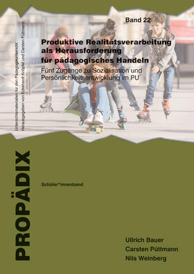 Bauer / Püttmann / Weinberg |  Produktive Realitätsverarbeitung als Herausforderung für pädagogisches Handeln | Buch |  Sack Fachmedien