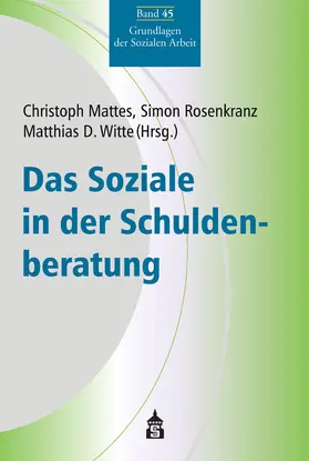 Mattes / Rosenkranz / Witte |  Das Soziale in der Schuldenberatung | Buch |  Sack Fachmedien