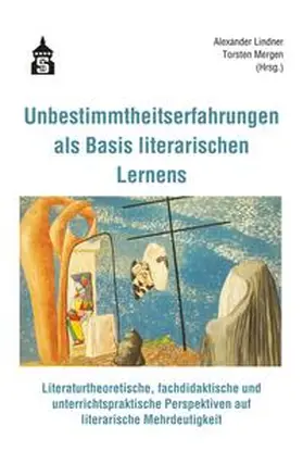 Lindner / Mergen |  Unbestimmtheitserfahrungen als Basis literarischen Lernens | Buch |  Sack Fachmedien