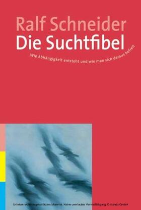 Schneider |  Die Suchtfibel | eBook | Sack Fachmedien