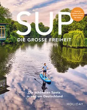 Kruse / Kormann / Gerstenecker |  HOLIDAY Reisebuch: SUP - Die große Freiheit | Buch |  Sack Fachmedien