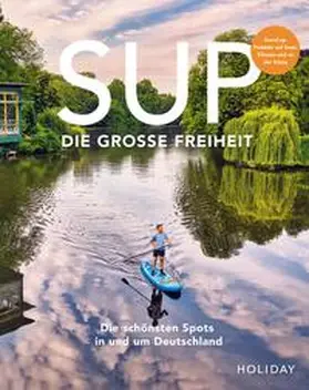 Gerstenecker / Kormann / Haase |  HOLIDAY Reisebuch: SUP - Die große Freiheit | eBook | Sack Fachmedien