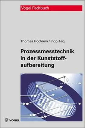 Hochrein / Alig |  Prozessmesstechnik in der Kunststoffaufbereitung | Buch |  Sack Fachmedien