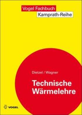 Dietzel / Wagner |  Dietzel, F: Techn. Wärmelehre | Buch |  Sack Fachmedien