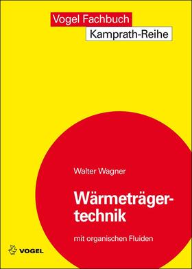 Wagner |  Wärmeträgertechnik mit organischen Fluiden | eBook | Sack Fachmedien