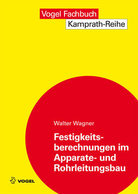 Wagner |  Festigkeitsberechnungen im Apparate- und Rohrleitungsbau | eBook | Sack Fachmedien