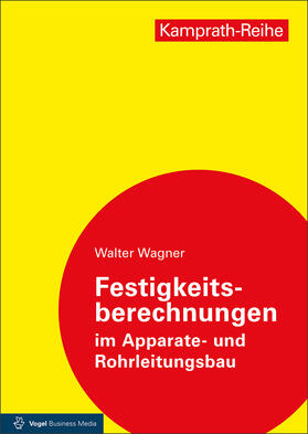 Wagner |  Festigkeitsberechnungen im Apparate- und Rohrleitungsbau | eBook | Sack Fachmedien