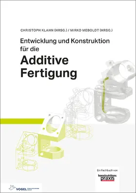 Klahn / Meboldt / Fontana |  Entwicklung und Konstruktion für die Additive Fertigung | eBook | Sack Fachmedien